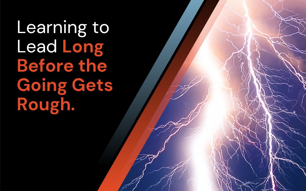 Learning to Lead Long Before the Going Gets Rough