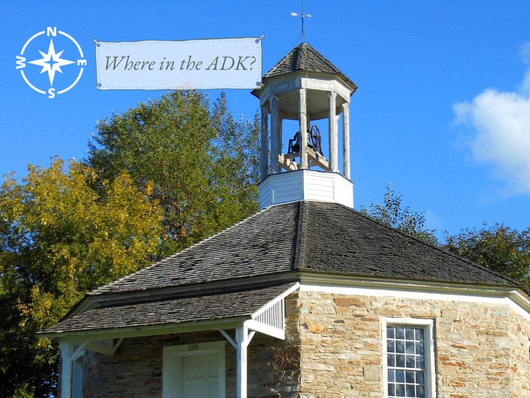Where in the ADK? The Essex Eight-Sided School House