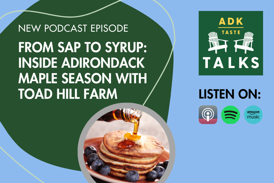 From Sap to Syrup: Inside Adirondack Maple Season with Toad Hill Farm