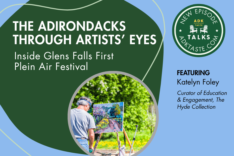 The Adirondacks Through Artists’ Eyes: Inside the First Glens Falls Plein Air Festival