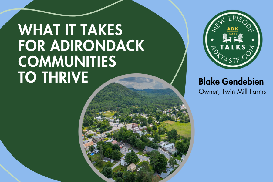 What It Takes for Adirondack Communities to Thrive with Blake Gendebien