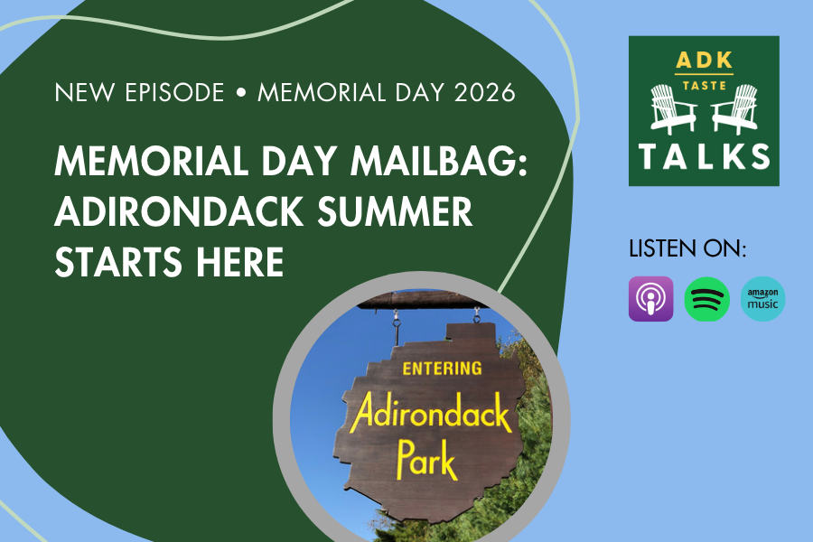 Memorial Day Mailbag: Adirondack Summer Starts Here