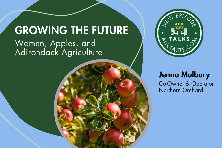 Banner promoting ADK Talks podcast episode featuring Jenna Mulbury, co-owner of Northern Orchard.