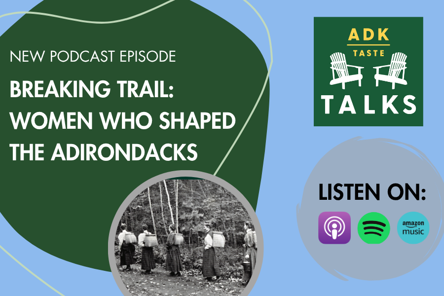 Breaking Trail Women Who Shaped the Adirondacks Adirondacks
