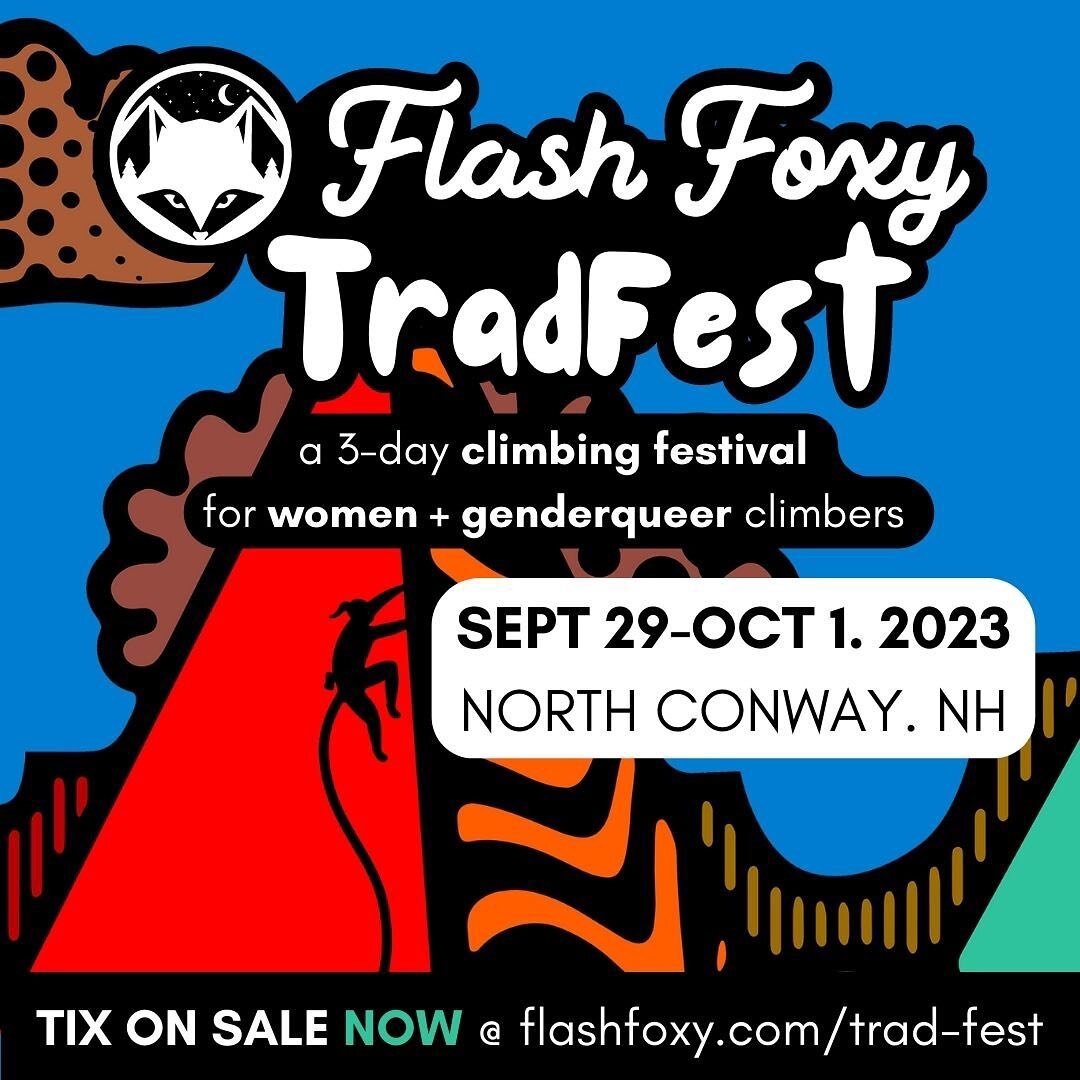 Tickets for the Flash Foxy Trad Fest are on sale now!! We are so stoked to meet up with y&rsquo;all in the northeast this fall to climb some granite, build community and gaze at the glorious White Mountains of New Hampshire. Flash Foxy Trad Fest will