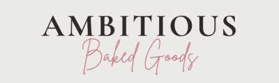 AMBITIOUS BAKED GOODS