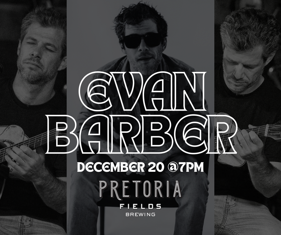 Evan Barber LIVE at Pretoria Fields Brewing