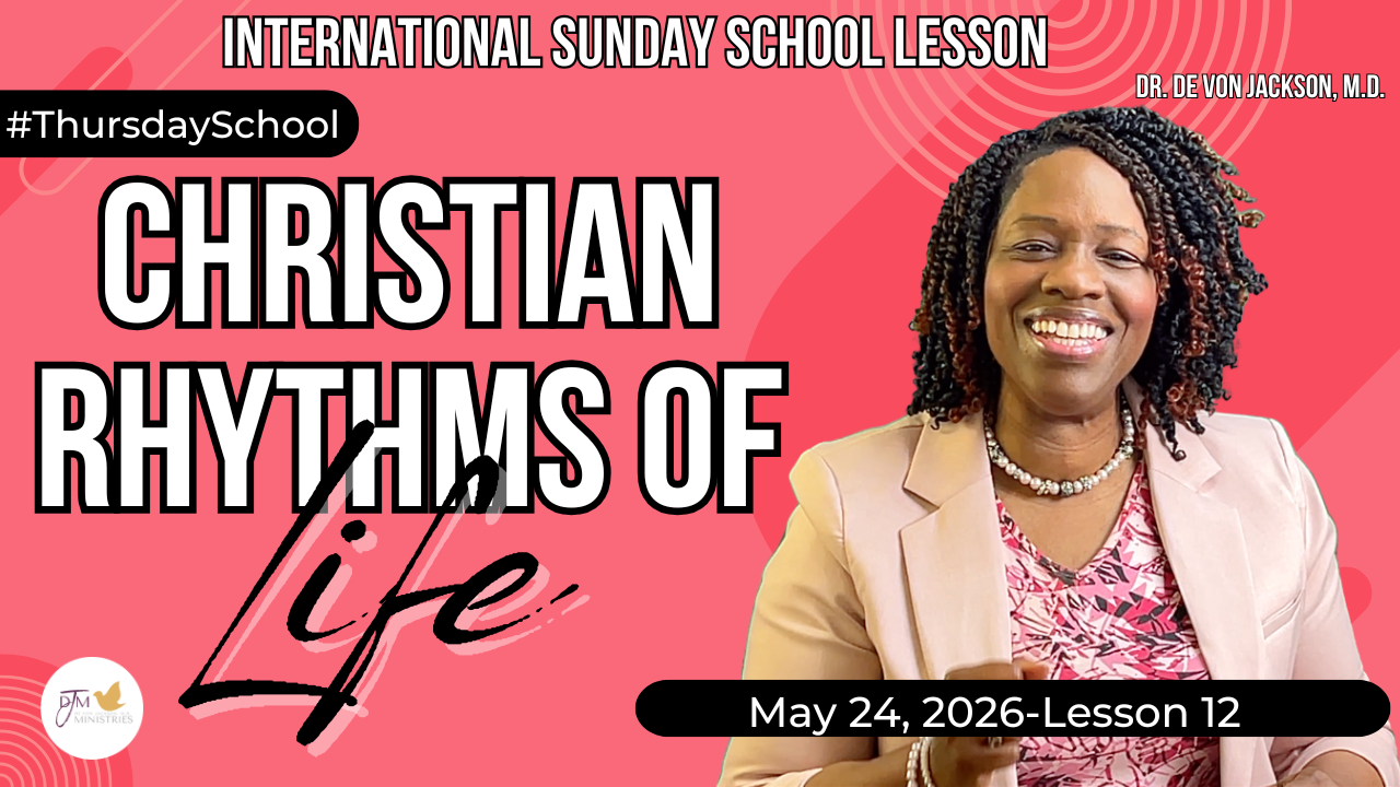 "Christian Rhythms of Life" (5-24-26) Thursday School Notes Slides
