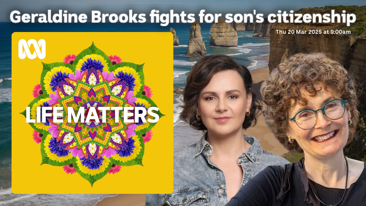 ABC Life Matters: Geraldine Brooks fights for son's citizenship (20 March 2025)