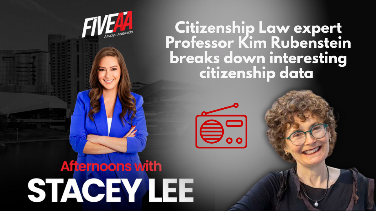 FIVEAA Afternoons: Citizenship Law expert Professor Kim Rubenstein breaks down interesting citizenship data (15 January 2025)