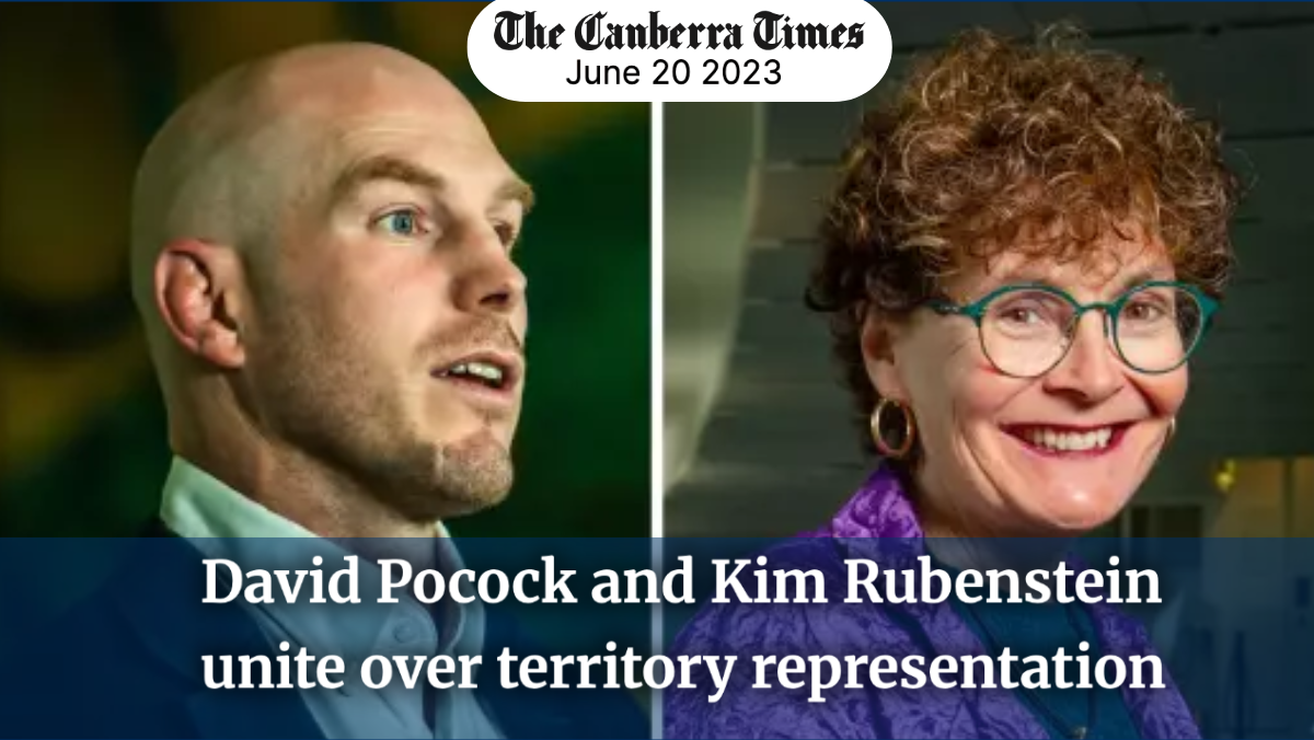 Canberra Times: David Pocock and Kim Rubenstein unite over territory representation (20 June 2023)