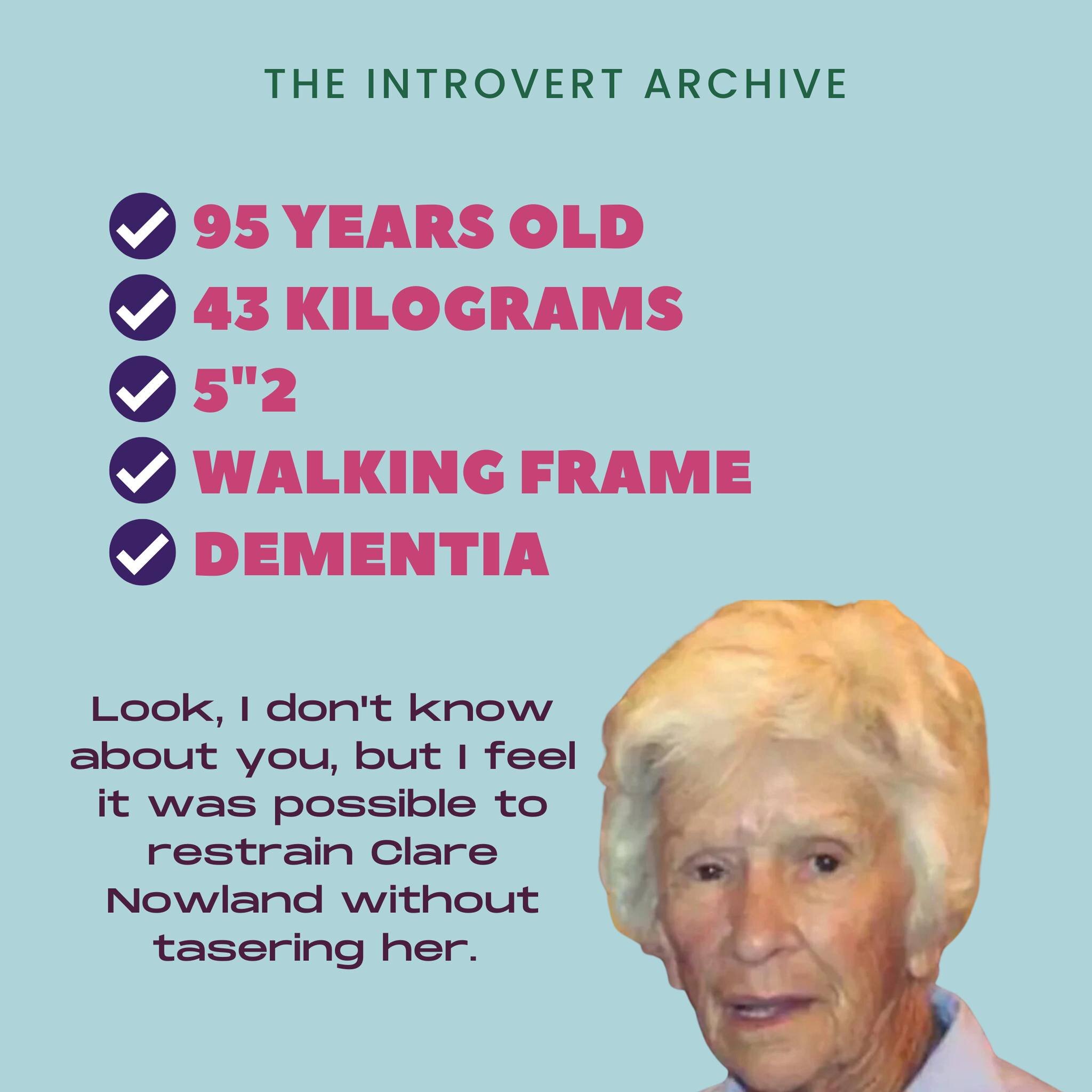 Sending love and strength to Clare Nowland and her family. And urging the police force to better train their people in dealing with those who are vulnerable. 

#theintrovertarchive #ausnews #australiannews #clarenowland