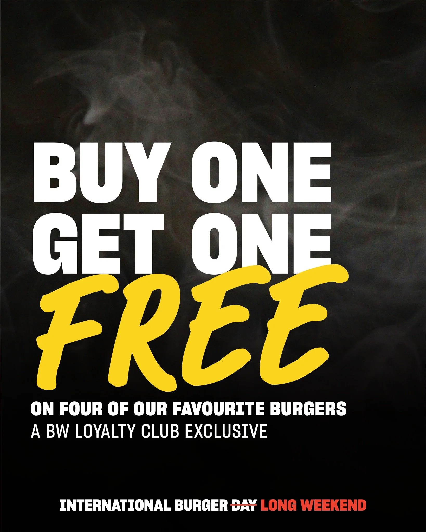 It's International Burger Day but we're celebrating all long weekend long, with 2 for 1 on four of our favourite burgers. Hit up the PROMOTIONS tab in the BW App to redeem. 🍔🍔

Available only for BW Loyalty Club members only. Not a member? No worri