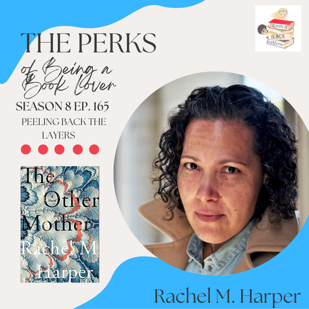 Season 8, Episode 165 Peeling Back the Layers with guest Rachel M. Harper