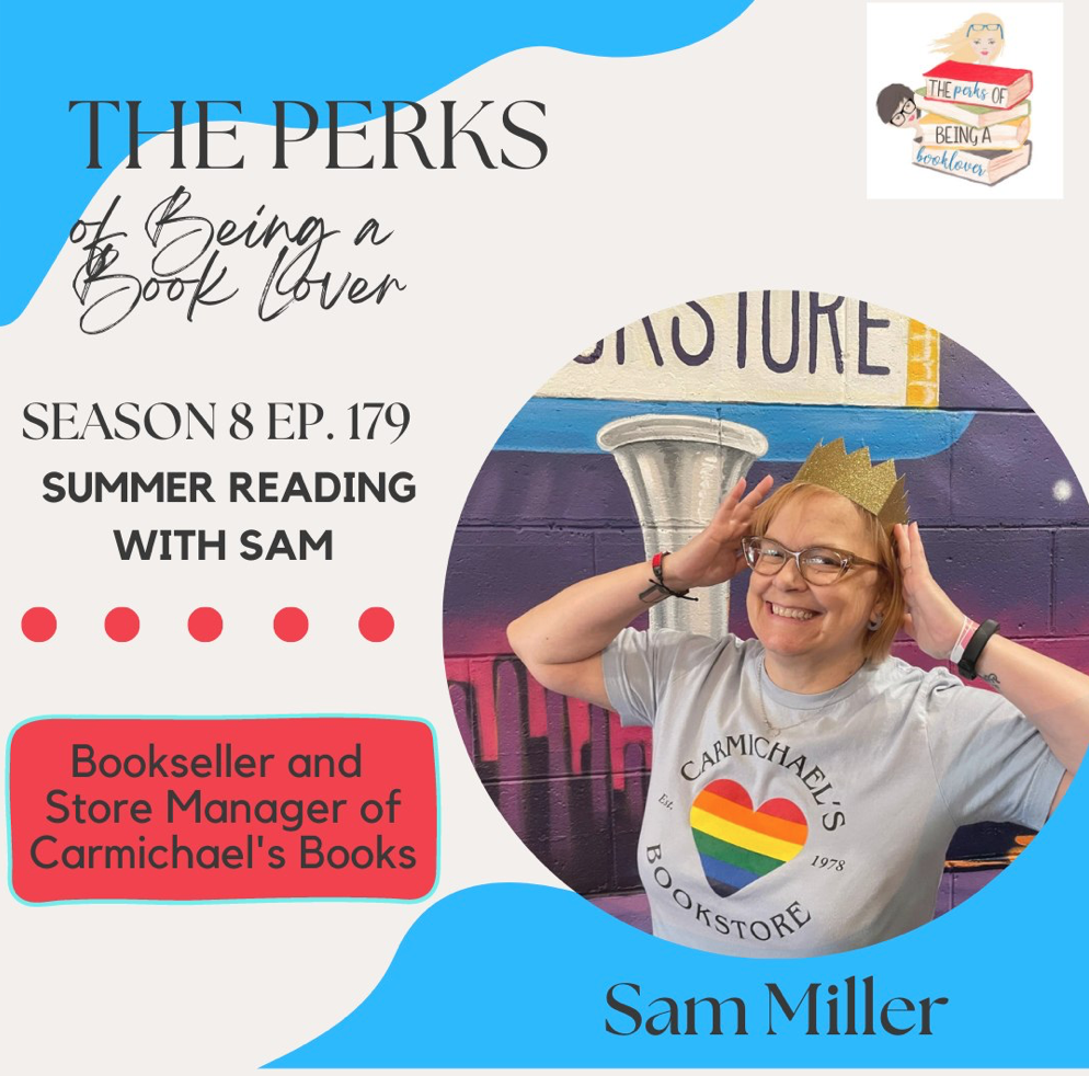 Season 8, Episode 179 Summer Reading with Sam from Carmichael’s Bookstore