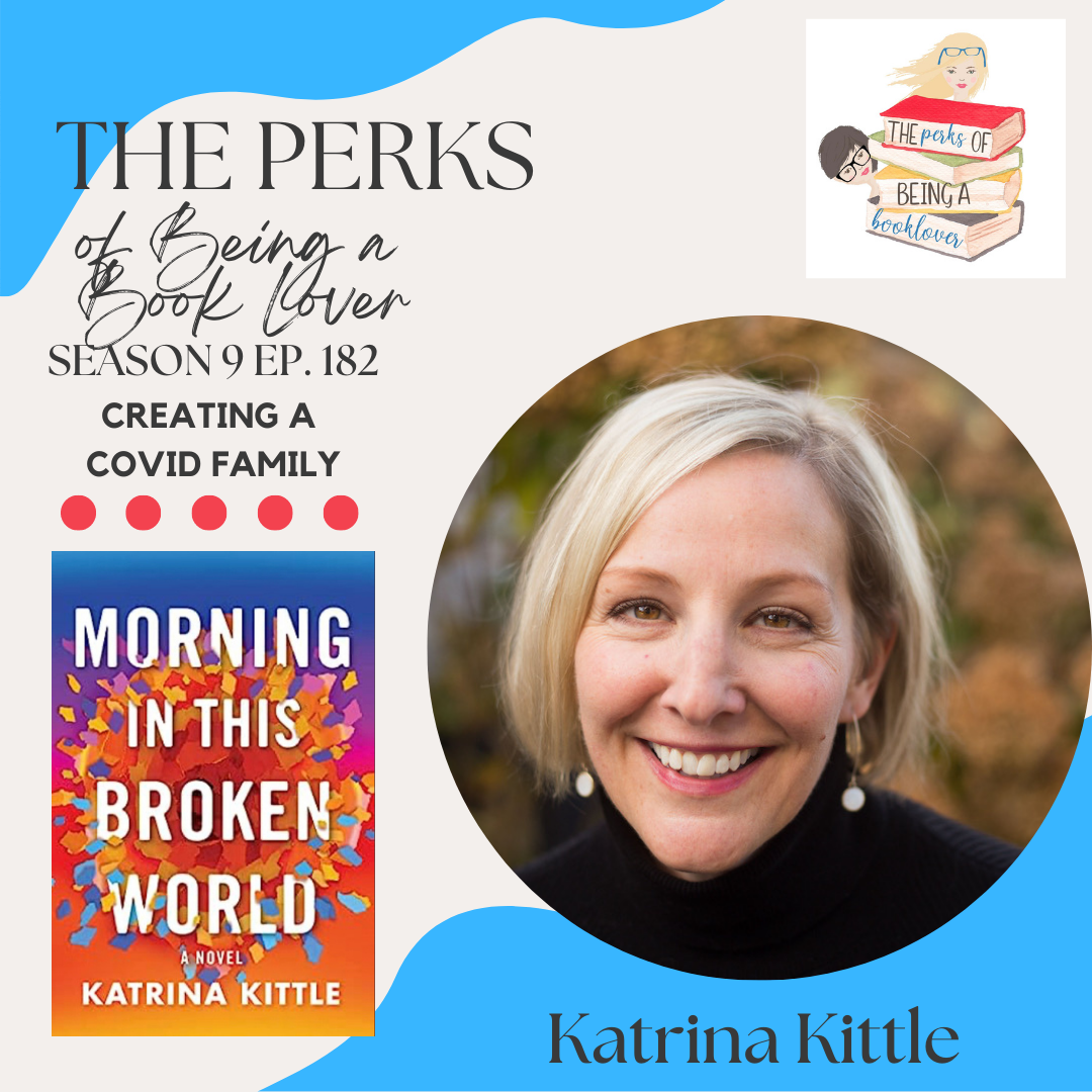 Season 9, Episode 182 Creating a COVID family with guest Katrina Kittle
