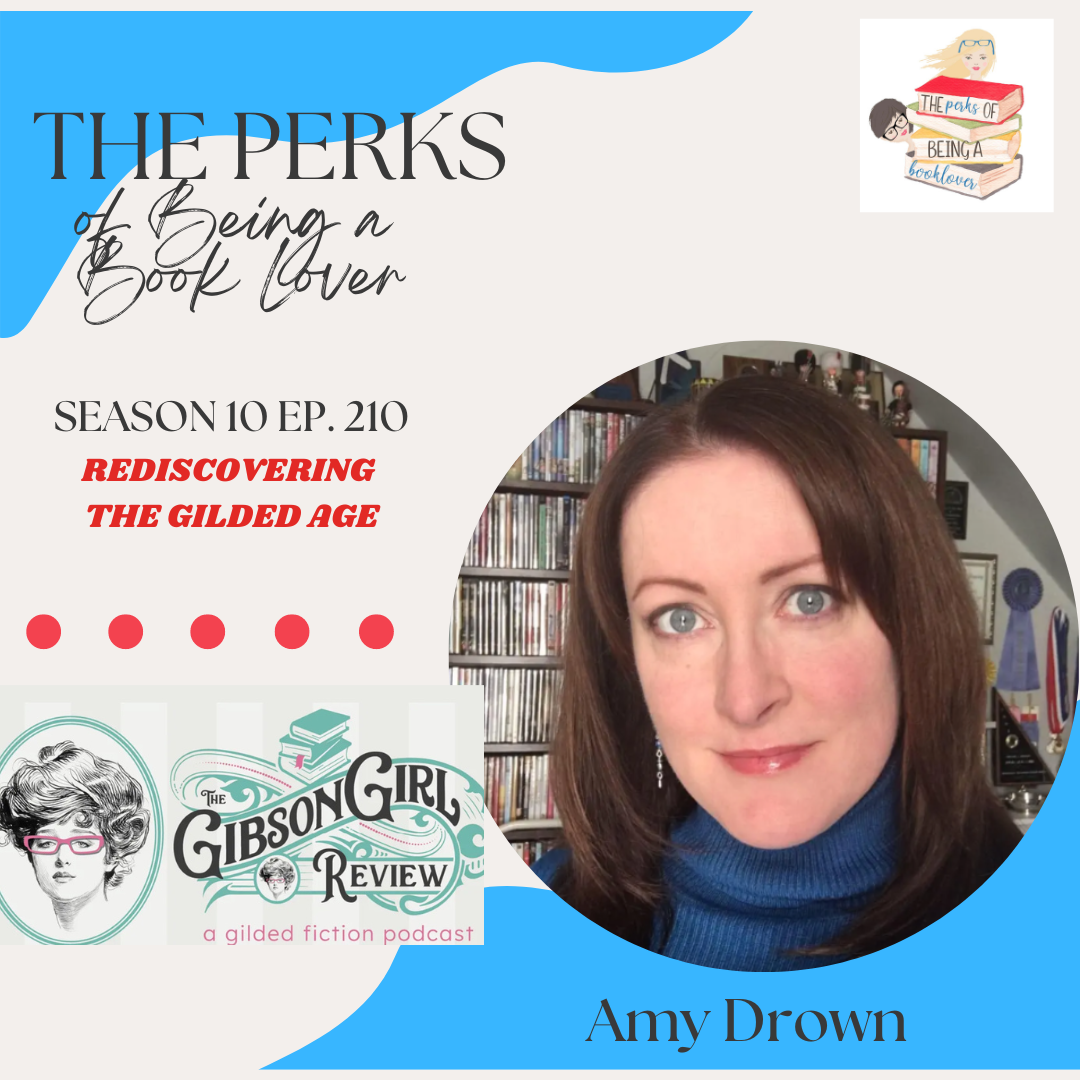 Season 10, Episode 210 The Gibson Girl Review Podcast with guest Amy Drown