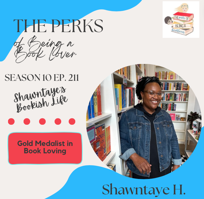 Season 10, Episode 211 Shawntaye’s Bookish Life with guest Shawntaye H.