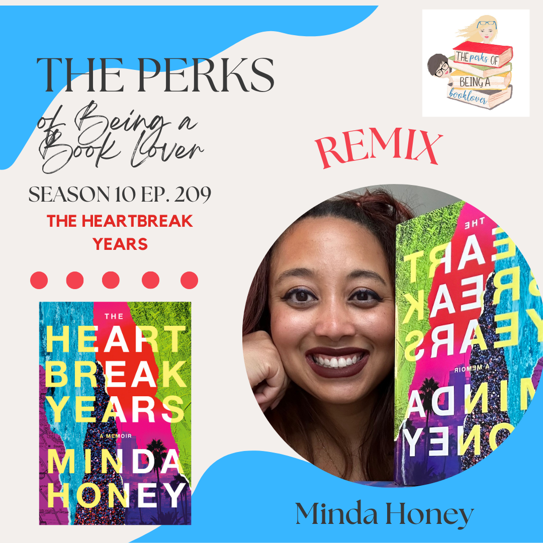 Season 10, Episode 209 The Heartbreak Years with guest Minda Honey (REMIX)