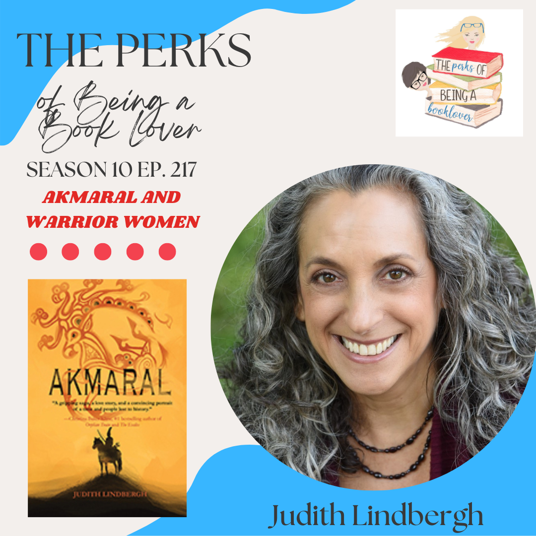Season 10, Episode 217 Akmaral and Warrior Women with guest Judith Lindbergh 