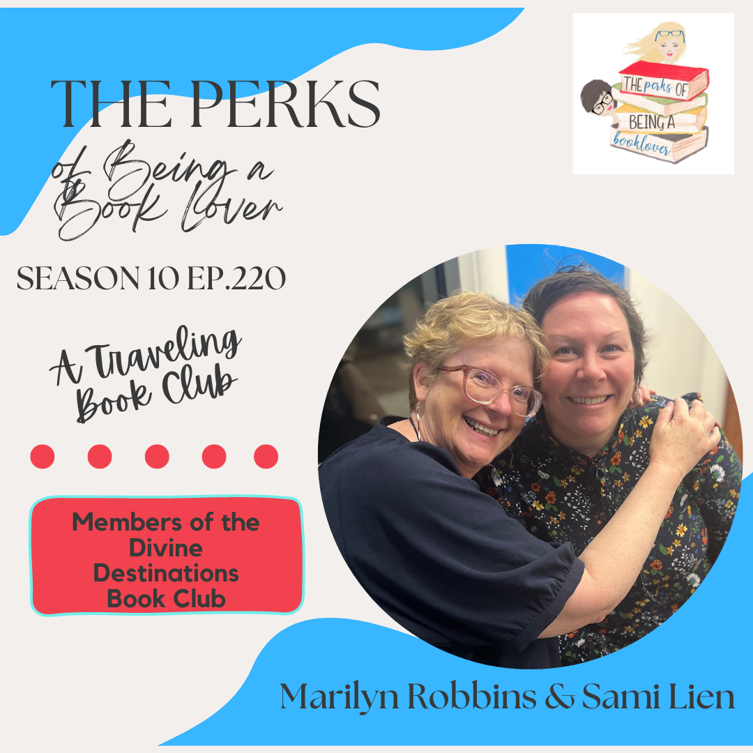 Season 10, Episode 220 A Traveling Book Club with guests Sami Lien and Marilyn Robbins