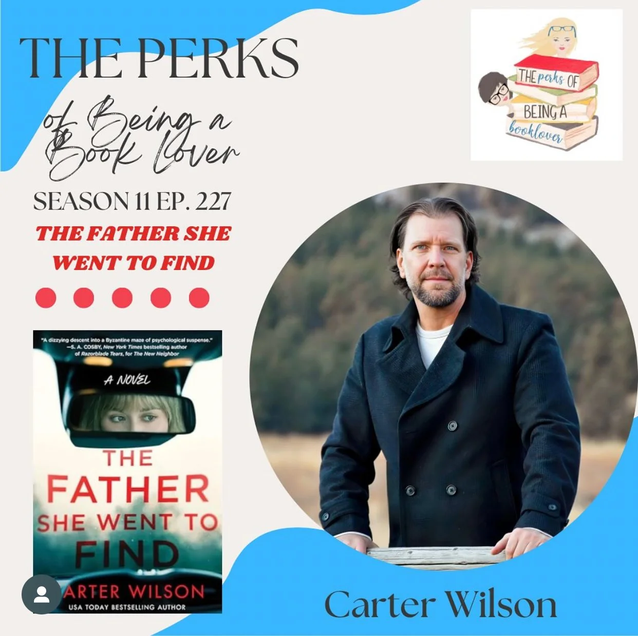 Season 11, Episode 227 The Father She Went to Find with guest Carter Wilson