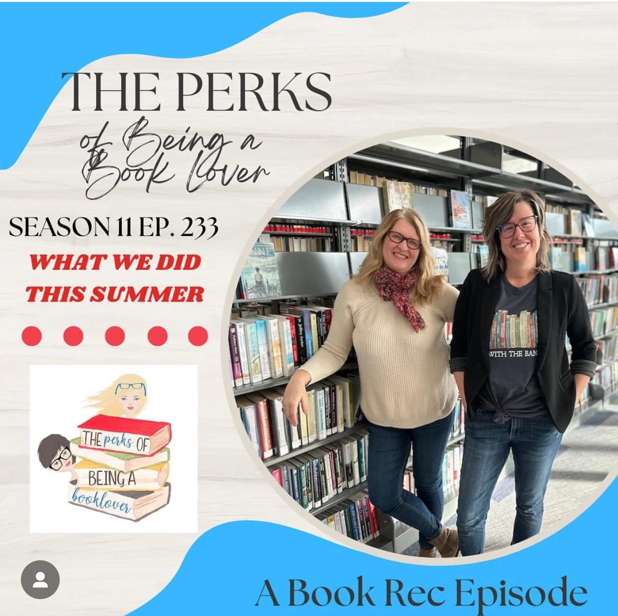 Season 11, Episode 233 What We Did This Summer: A Book Rec Episode