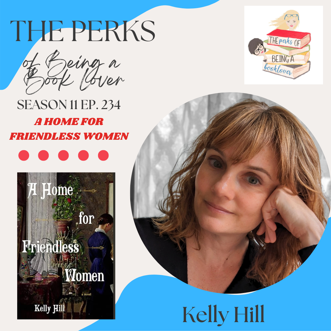 Season 11, Episode 234 A Home for Friendless Women with guest Kelly Hill