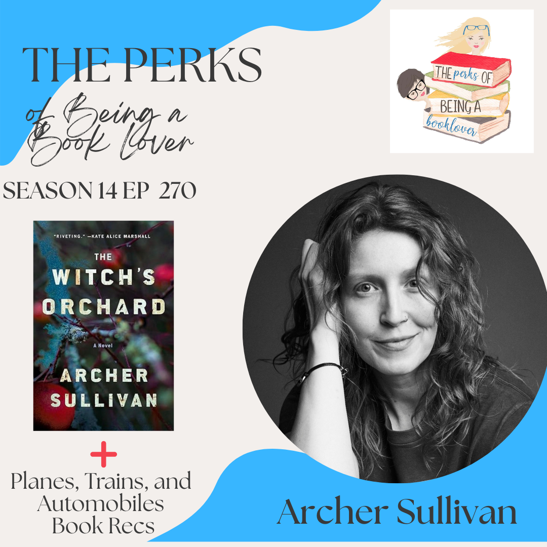 Season 14, Episode 270 The Witch’s Orchard with guest Archer Sullivan