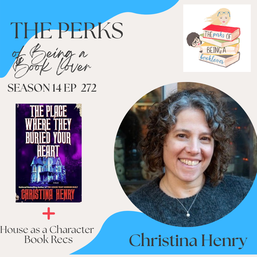 Season 14, Episode 272 The Place Where They Buried Your Heart with guest Christina Henry
