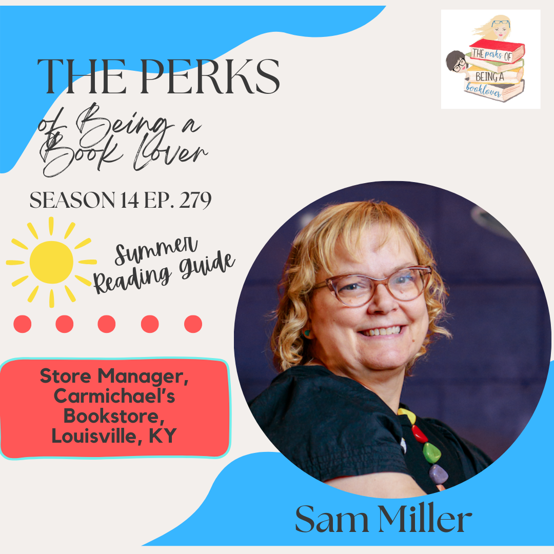Season 14, Episode 279 Summer Reads with guest Sam Miller