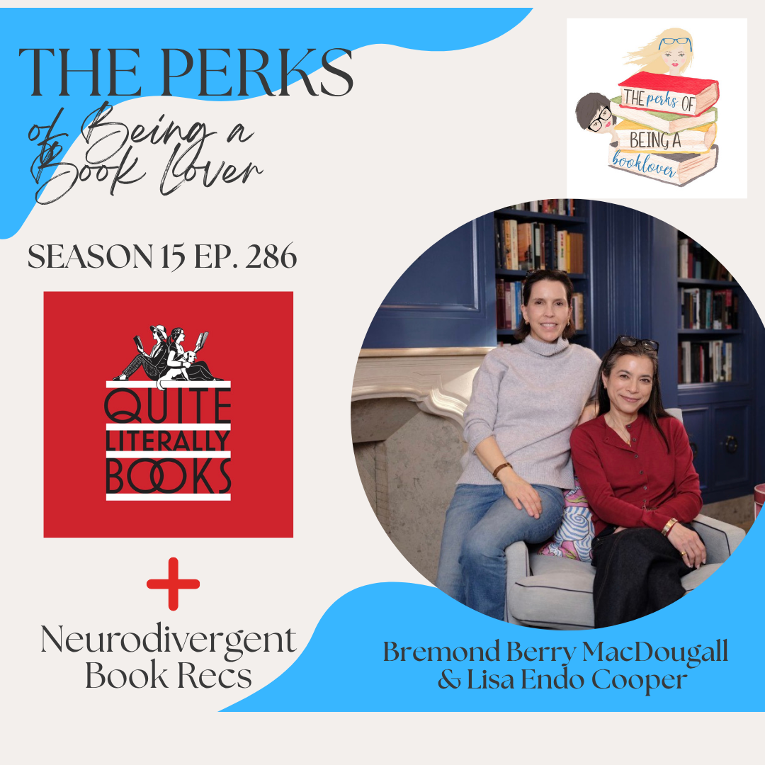 Season 15, Episode 286 Quite Literally Books with guests Lisa Endo Cooper and Bremond Berry MacDougall