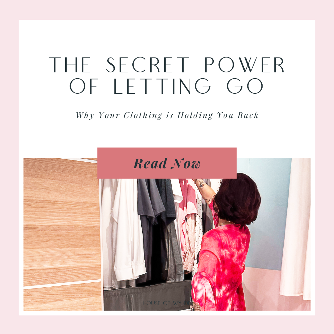The Secret Power of Letting Go: Why Your Clothing is Holding You Back