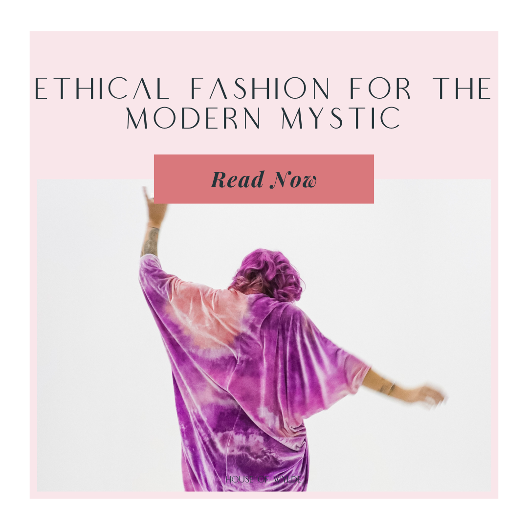 Ethical Fashion for the Modern Mystic: How to Shop Sustainably with Style