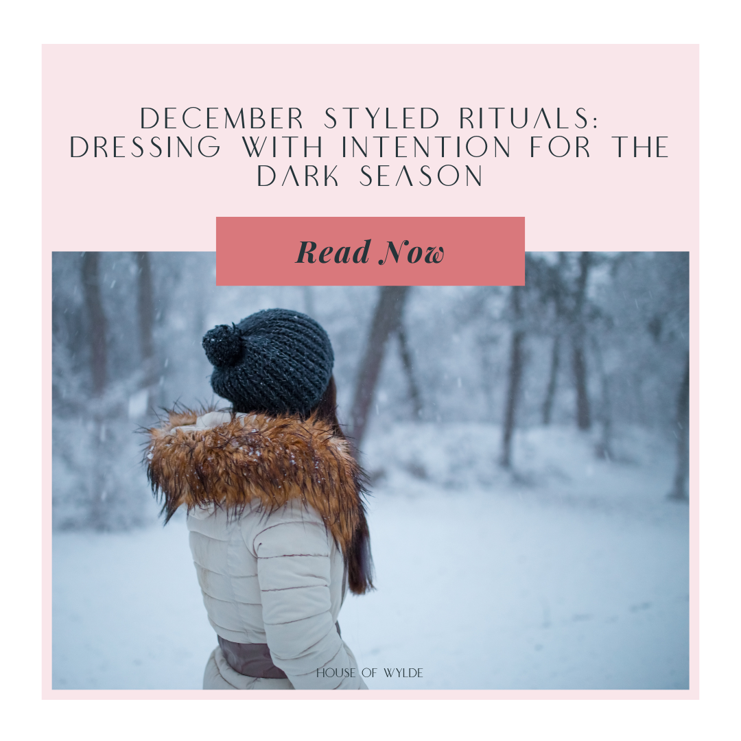 December Styled Rituals: Dressing With Intention for the Dark Season