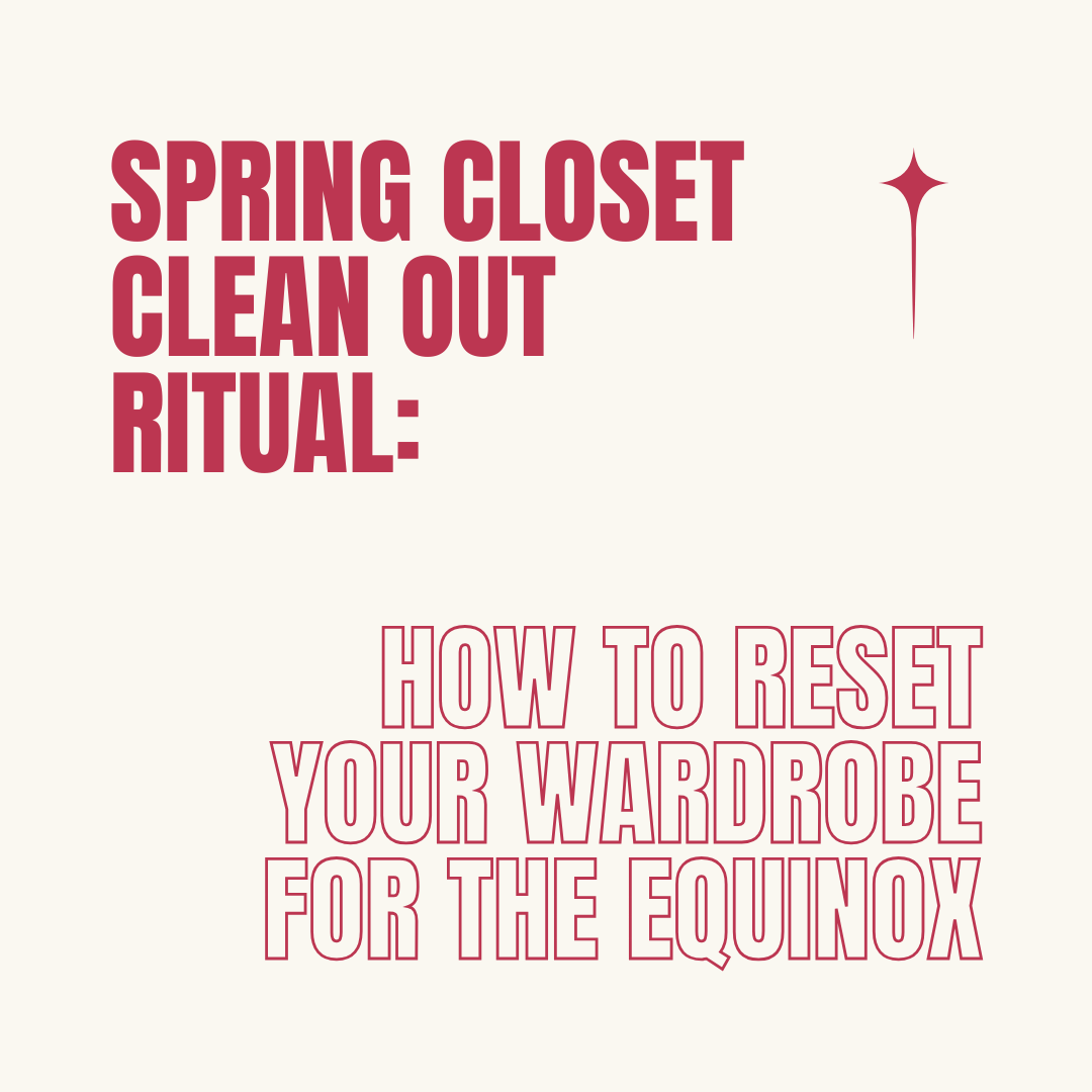 Spring Cleaning for Your Closet Altar: Clearing Energy, Rewriting Style Stories