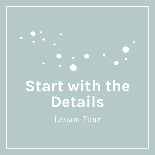Light blue background with white text that reads "Start with the Details" and "Week Four" with decorative white dots and lines in the upper corner.
