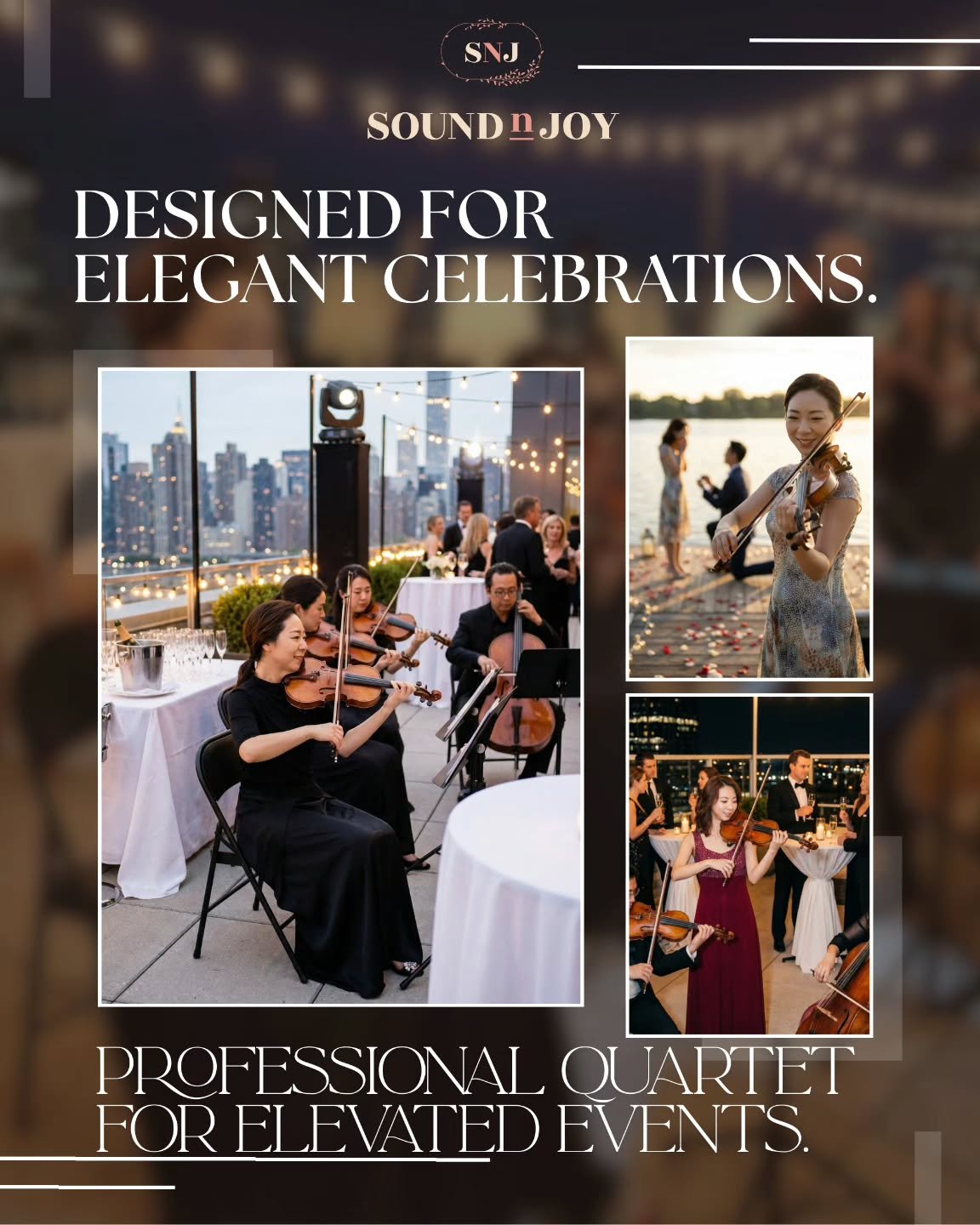 Designed for Elegant Celebrations. Elevated for Your Legacy.

​Whether it&rsquo;s a rooftop cocktail hour overlooking the city skyline or an intimate proposal by the water, SoundNJoy brings a level of musical artistry that transforms a gathering into