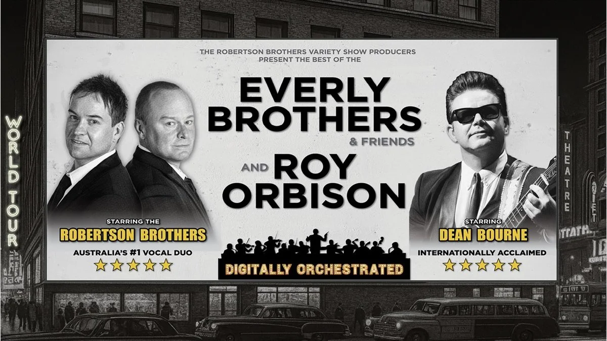Robertson Brothers Present Everly Brothers &amp; Roy Orbison starring Dean Bourn