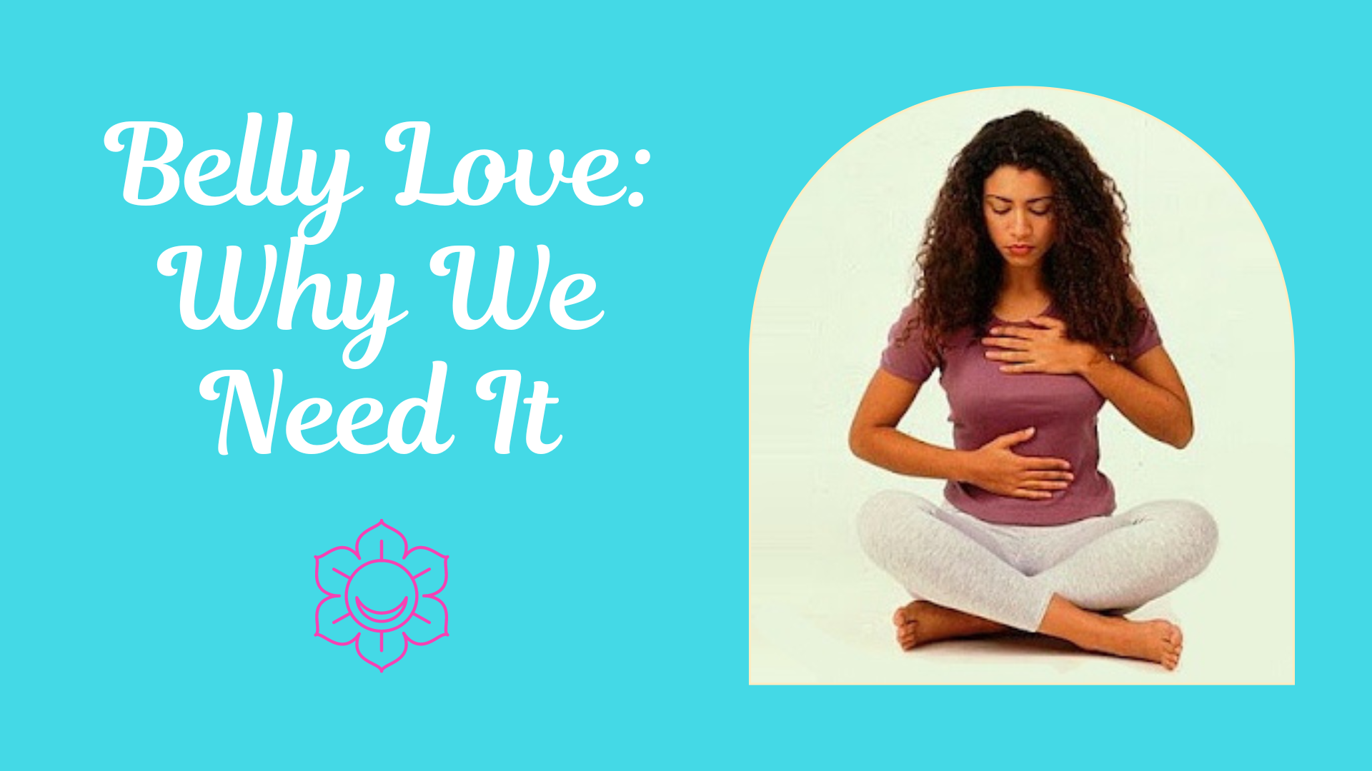 Belly Love: Why Do We Need It?