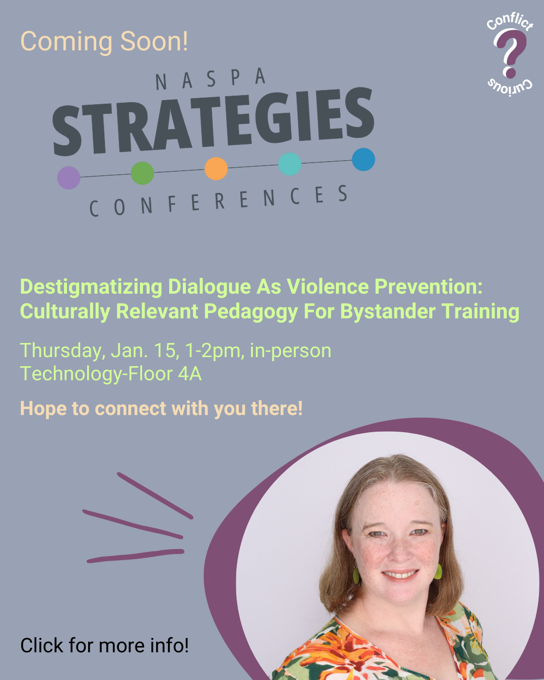 Coming Soon! NASPA Strategies Conference. Destigmatizing Dialogue as Violence Prevention: Culturally Relevant Pedagogy for Bystander Training. Thursday, January 15, 1-2pm, in-person. Technology-Floor 4A. Hope to Connect with you there. Click for more