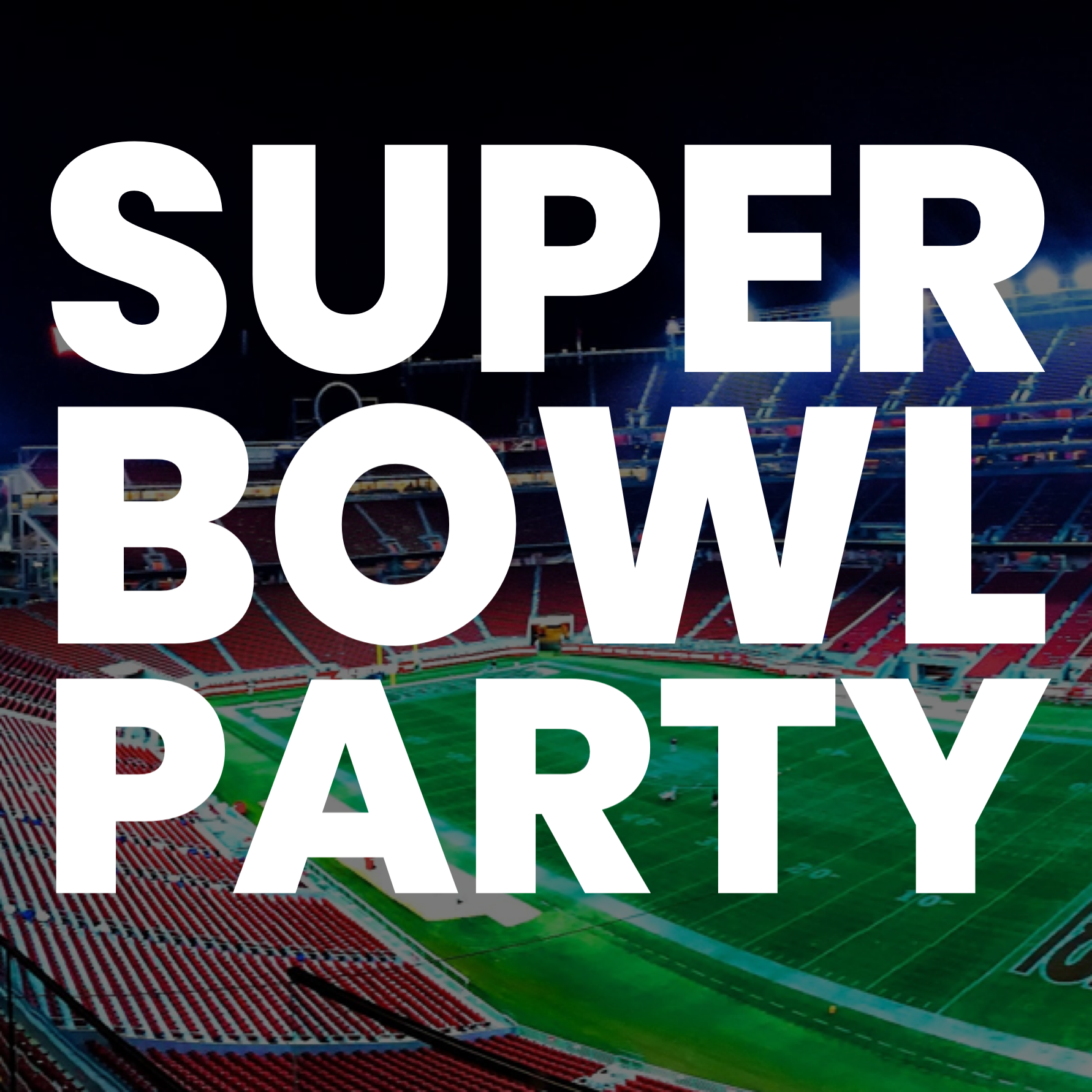 SUPER BOWL PARTY 