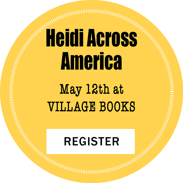 Heidi Across America May 12th at Village Books REGISTER