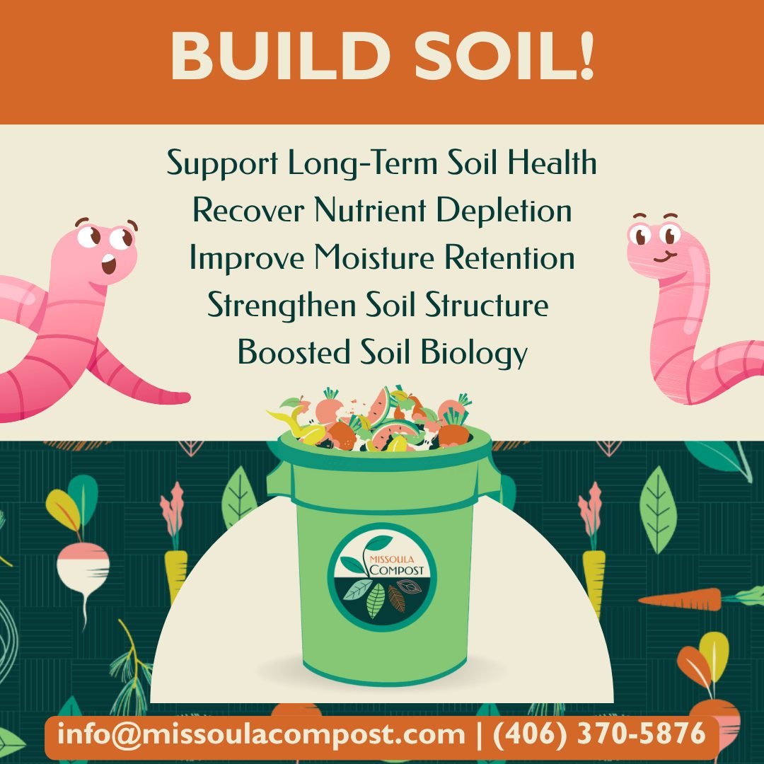 🌱 BUILD SOIL! 🌱
Composting isn’t just waste reduction, it’s soil regeneration. Your unused scraps can help build a stronger Missoula!
Support Long-Term Soil Health
♻️ Recover Nutrient Depletion
💧 Improve Moisture Retention
🧱 Strengt
