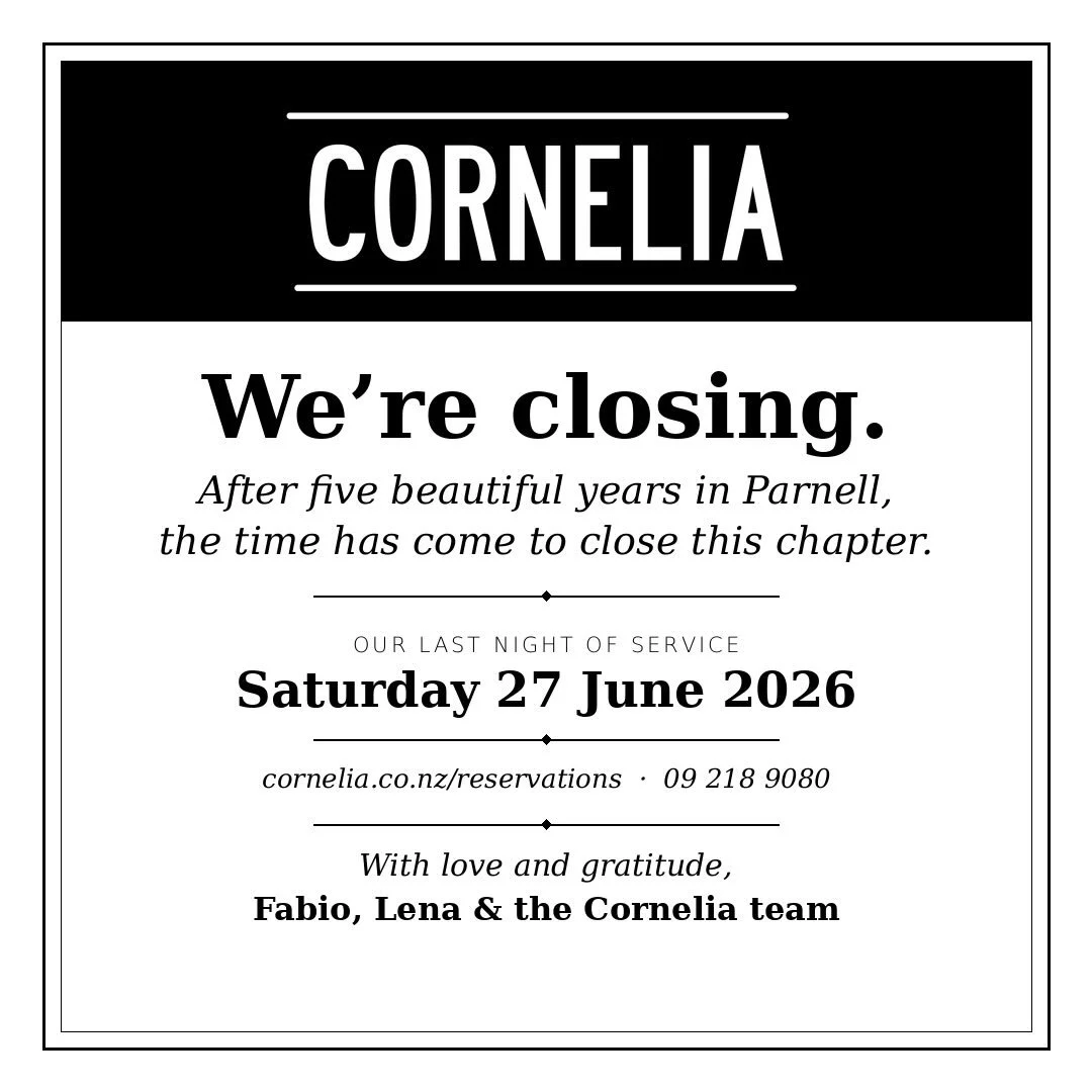 We have some news to share. ✨

After almost five beautiful years in Parnell, Cornelia will be closing its doors. Our last night of service will be Saturday 27 June 2026.

When we opened, we hoped to build something simple and welcoming - honest Itali