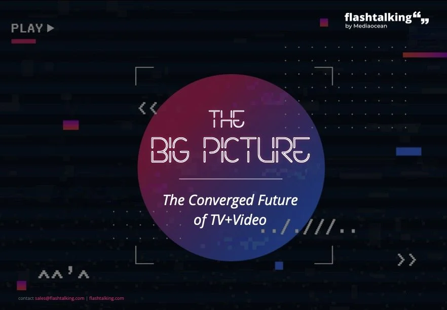Download Flashtalking by Mediaocean’s Report: The Converged Future of ...
