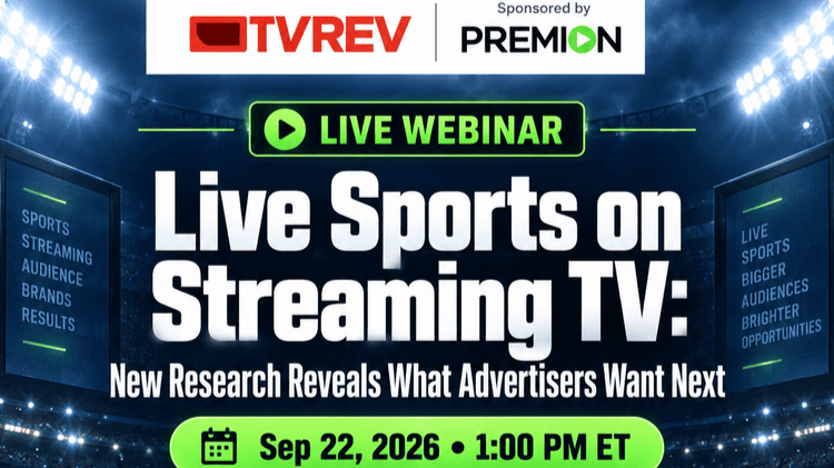 	 WEBINAR: Join TVREV And Premion For Live Sports On Streaming TV