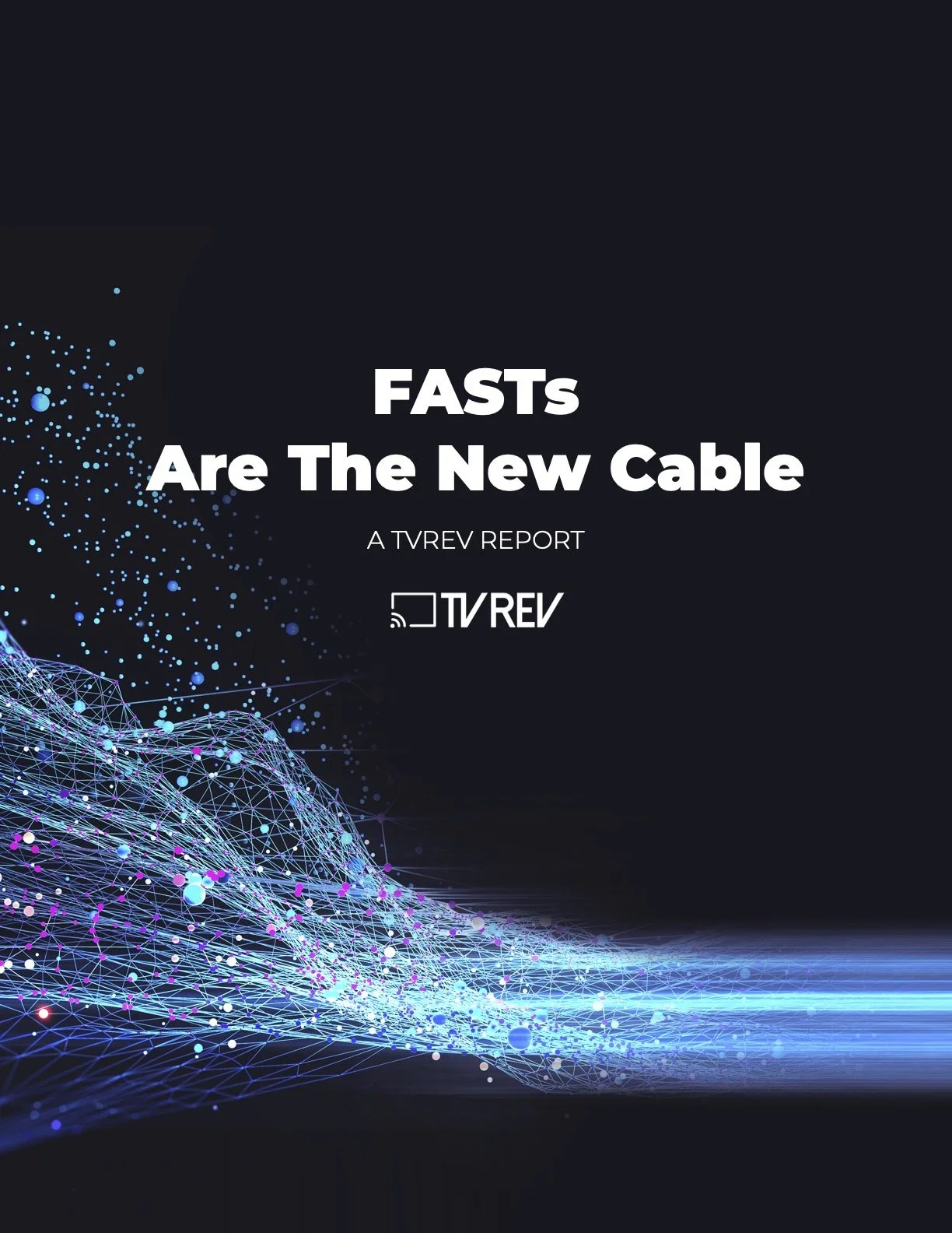 Special Report FASTs Are The New Cable TVREV Special Report FASTs Are The New Cable TVREV