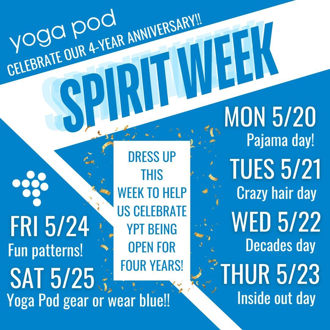 Spirit Week!! (5/20-5/25) Help us celebrate our 4-year anniversary (Sat) by dressing up this week. 🎉💙 Check out the details on our themed days below! ⬇️

Monday 5/20: PAJAMA DAY, Wear your pjs to yoga on Monday! (birthday suits not allowed 😂)

Tue