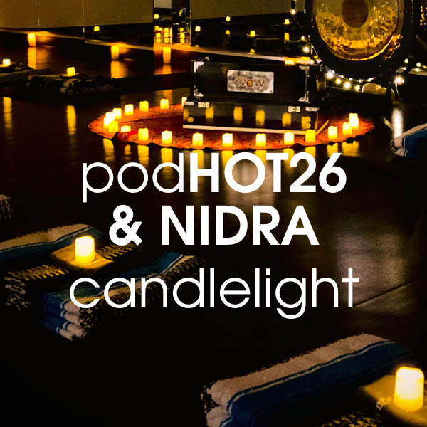  Candlelight podHOT26+Nidra 🧿 Relaxing Hot Yoga &amp; Meditation
